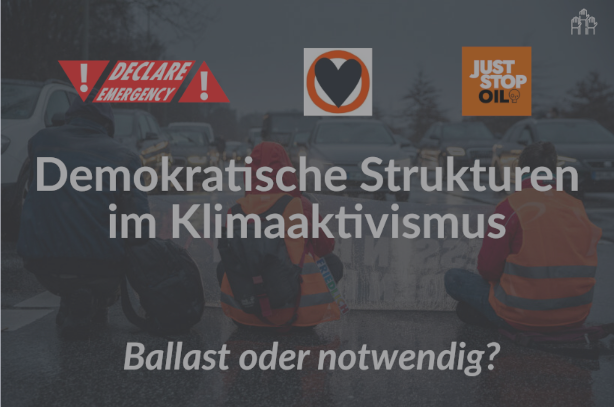 Muss Klimaaktivismus demokratisch organisiert sein?